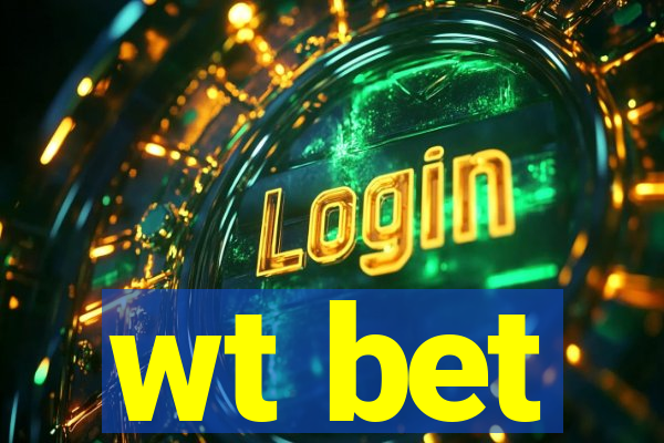 wt bet